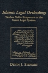 Islamic Legal Orthodoxy : Twelver Shiite Responses to the Sunni Legal System