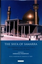 THE SHI`A OF SAMARRA - The Heritage and Politics of a Community in Iraq